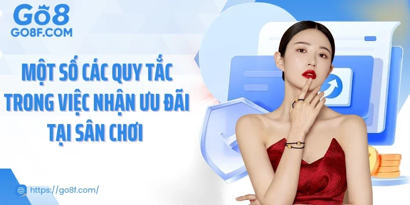 Một số các quy tắc trong việc nhận ưu đãi tại sân chơi 