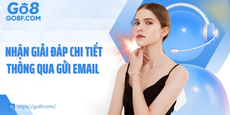Nhận giải đáp chi tiết thông qua gửi email 