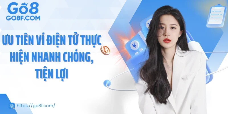 Ưu tiên ví điện tử thực hiện nhanh chóng, tiện lợi