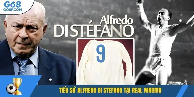 Tiểu sử Alfredo Di Stefano tại Real Madrid