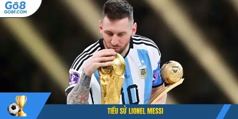 Tiểu sử Lionel Messi
